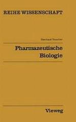 Pharmazeutische Biologie : (früher: Pharmakognosie)