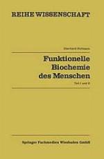 Funktionelle Biochemie des Menschen : Bd. 1 u. Bd. 2