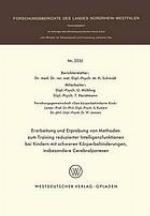 Erarbeitung und Erprobung von Methoden zum Training reduzierter Intelligenzfunktionen bei Kindern mit schweren Körperbehinderungen, insbesondere Cerebralparesen