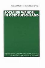 Sozialer Wandel in Ostdeutschland theoretische und methodische Beiträge zur Analyse der Situation seit 1990