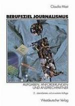 Berufsziel Journalismus Aufgaben, Anforderungen und Ansprechpartner