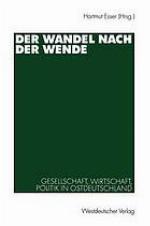 Der Wandel nach der Wende Gesellschaft, Wirtschaft, Politik in Ostdeutschland