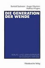 Die Generation der Wende Berufs- und Lebensverläufe im sozialen Wandel