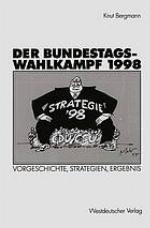 Der Bundestagswahlkampf 1998 : Vorgeschichte, Strategien, Ergebnis