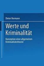 Werte und Kriminalität Konzeption einer allgemeinen Kriminalitätstheorie