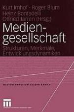 Mediengesellschaft Strukturen, Merkmale, Entwicklungsdynamiken