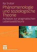Phänomenologie und soziologische Theorie Aufsätze zur pragmatischen Lebenswelttheorie
