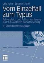 Vom Einzelfall zum Typus Fallvergleich und Fallkontrastierung in der qualitativen Sozialforschung