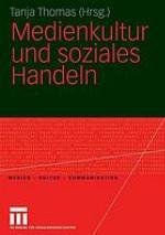 Medienkultur und soziales Handeln
