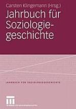 Jahrbuch für Soziologiegeschichte : soziologisches Erbe: Georg Simmel - Max Weber - Soziologie und Religion - Chicagoer Schule der Soziologie