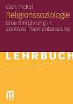 Religionssoziologie : Eine Einführung in zentrale Themenbereiche