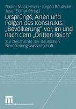 Ursprünge, Arten und Folgen des Konstrukts "Bevölkerung" vor, im und nach dem "Dritten Reich" : Aspekte und Erkenntnisse zur Geschichte der deutschen Bevölkerungswissenschaft