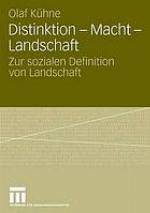Distinktion, Macht, Landschaft : zur sozialen Definition von Landschaft