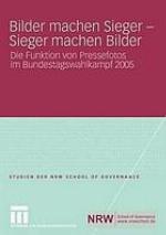 Bilder machen Sieger - Sieger machen Bilder : die Funktion von Pressefotos im Bundestagswahlkampf 2005