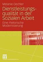 Dienstleistungsqualität in der sozialen Arbeit eine rhetorische Modernisierung