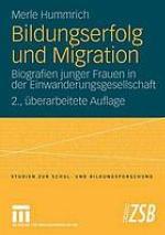 Bildungserfold und Migration : Biografien junger Frauen in der Einwanderungsgesellschaft