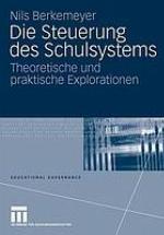 Die Steuerung des Schulystems : Theoretische und praktische Explorationen