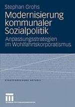Modernisierung kommunaler Sozialpolitik : Anpassungsstrategien im Wohlfahrtskorporatismus