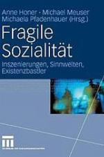 Fragile Sozialität : Inszenierungen, Sinnwelten, Existenzbastler ; Ronald Hitzler zum 60. Geburtstag
