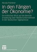 In den Fängen der Ökonomie? : ein kritischer Blick auf die Berichterstattung über Medienunternehmen in der deutschen Tagespresse
