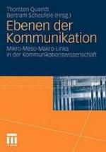 Ebenen der Kommunikation Mikro-Meso-Makro-Links in der Kommunikationswissenschaft
