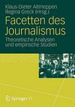 Facetten des Journalismus theoretische Analysen und empirische Studien