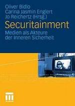 Securitainment : Medien als Akteure der inneren Sicherheit