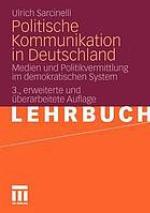 Politische Kommunikation in Deutschland Medien und Politikvermittlung im demokratischen System
