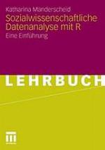 Sozialwissenschaftliche Datenanalyse mit R eine Einführung