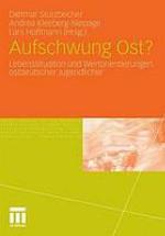 Aufschwung Ost? Lebenssituation und Wertorientierungen ostdeutscher Jugendlicher