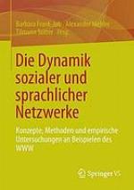 Die Dynamik sozialer und sprachlicher Netzwerke Konzepte, Methoden und empirische Untersuchungen an Beispielen des WWW