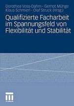 Qualifizierte Facharbeit im Spannungsfeld von Flexibilität und Stabilität