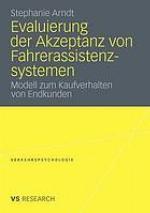Evaluierung der Akzeptanz von Fahrerassistenzsystemen : Modell zum Kaufverhalten von Endkunden