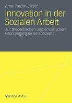 Innovation in der Sozialen Arbeit : Zur theoretischen und empirischen Grundlegung eines Konzeptes