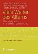 Viele Welten des Alterns Ältere Migranten im alternden Deutschland