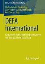 DEFA international : grenzüberschreitende Filmbeziehungen vor und nach dem Mauerbau