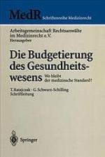 Die Budgetierung des Gesundheitswesens wo bleibt der medizinische Standard?