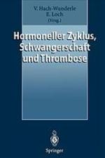 Hormoneller Zyklus, Schwangerschaft und Thrombose Risiken und Behandlungskonzepte ; mit 7 Tabellen