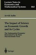 The impact of science on economic growth and its cycles the mathematical dynamics determined by the basic macroeconomic facts
