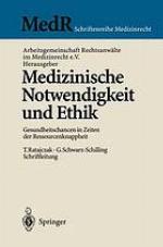 Medizinische Notwendigkeit und Ethik Gesundheitschancen in Zeiten der Ressourcenknappheit
