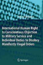 International human right to conscientious objection to military service and individual duties to disobey manifestly illegal orders