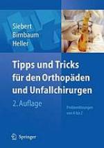 Tipps und Tricks für den Orthopäden und Unfallchirurgen Problemlösungen von A bis Z