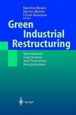 Green industrial restructuring : international case studies and theoretical interpretations