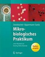 Mikrobiologisches Praktikum Versuche und Theorie ; mit 106 Tabellen