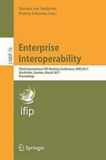 Enterprise interoperability : third International IFIP Working Conference, IWEI 2011, Stockholm, Sweden, March 23-24, 2011 ; proceedings
