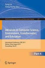 Advances in Computer Science, Environment, Ecoinformatics, and Education, Part IV: International Conference, CSEE 2011, Wuhan, China, August 21-22, 2011. Proceedings, Part IV.