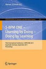 Learning by doing - doing by learning : third international conference, S-BPM ONE 2011, Ingolstadt, Germany, September 29 - 30, 2011 ; proceedings