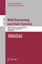 Web reasoning and rule systems : 5th international conference, RR 2011, Galway, Ireleand, August 29-30, 2011 ; proceedings