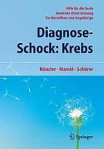 Diagnose-Schock: Krebs [Hilfe für die Seele ; konkrete Unterstützung ; für Betroffene und Angehörige]