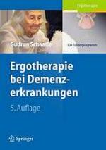 Ergotherapie bei Demenzerkrankungen : Ein Förderprogramm.